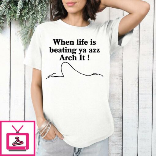 Chloe Bailey When Life Is Beating Ya Azz Arch It T Shirt 1