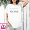 If I Go Missing I Want Josh Mankiewicz To Talk About How I Light Up A Room T-Shirt