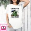 Is Anyone Going To Match My Bleak T-Shirt