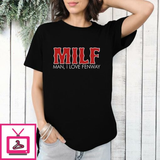 MILF Man I Love Fenway Boston Red Sox T Shirt 1