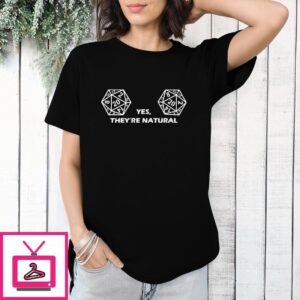 Yes They’re Natural Dungeons & Dragons D20 Dice T-Shirt