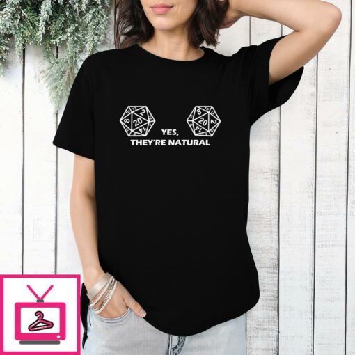 Yes Theyre Natural Dungeons Dragons D20 Dice T Shirt 1