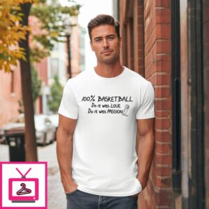 100 Basketball Do It With Love Do It With Passion T-Shirt