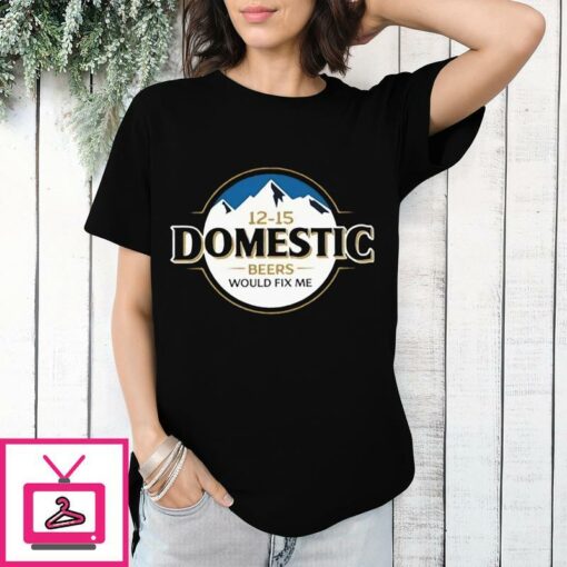 12 15 Domestic Beers T Shirt 1