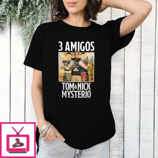 3 Amigos Tom Nick Mysterio T Shirt 1