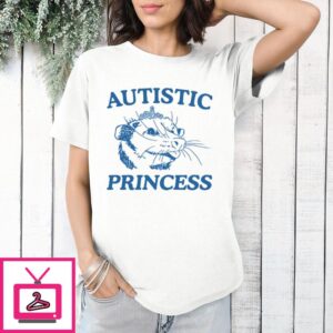 Autistic Princess T-Shirt