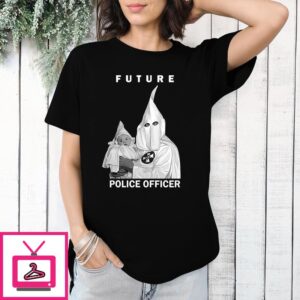 Biggie Future Police Officer T-Shirt T-Shirt Sweatshirt Hoodie Long Sleeve Tank