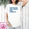 Childless Cat Ladies For Kamala T-Shirt