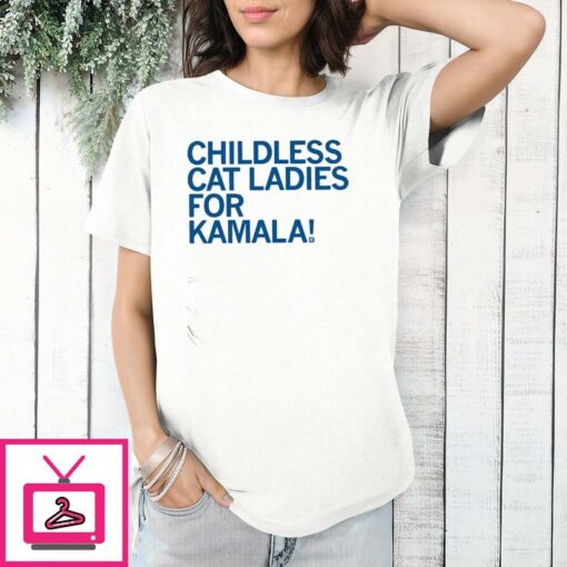 Childless Cat Ladies For Kamala T Shirt 1 1