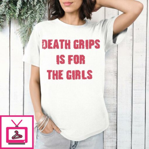 Death Grips Is For The Girls T Shirt 1 1