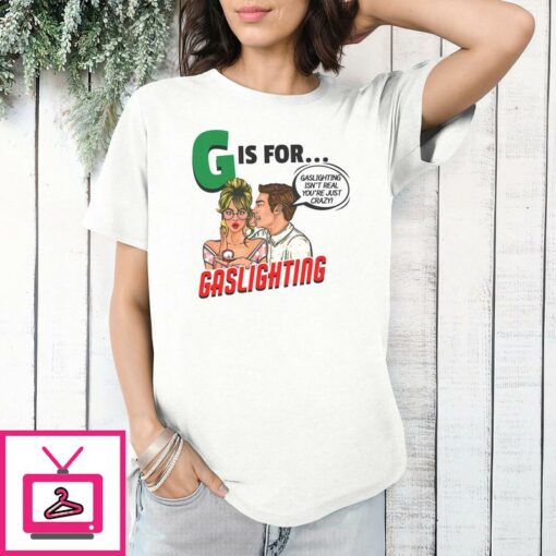 Gaslighting T Shirt 1 1