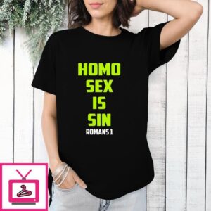 Homo Sex Is Sin Romans 1 T-Shirt