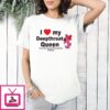 I Love My Deepthroat Queen Christians Against Premarital Sex T-Shirt