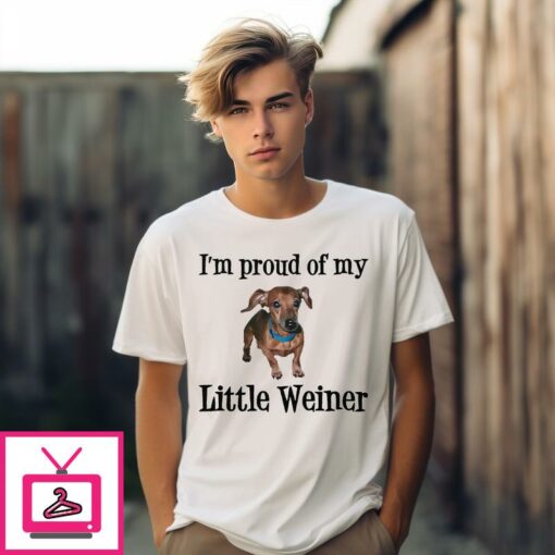 Im Proud Of My Little Weiner Funny Wiener Dog T Shirt 1