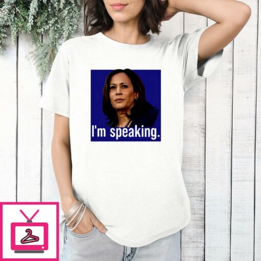 Im Speaking Kamala Harris T Shirt 1 1