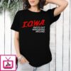 Iowa Idiots Out Wandering Around T-Shirt