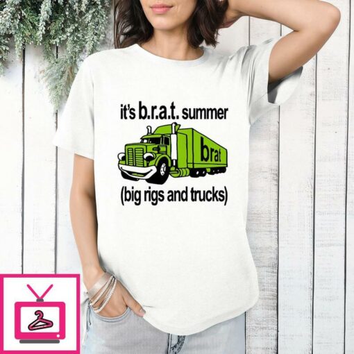 Its BRAT Summer Big Rigs And Trucks T Shirt 1 1