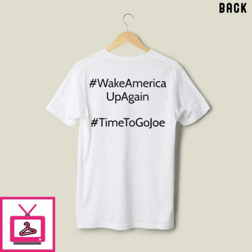 Joe Quit Now Wake America Up Again T Shirt 131