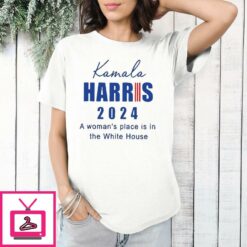 Kamala Harris 2024 A Womans Place Is In The White House T Shirt 1 1