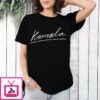 Kamala Harris For President Kamala Signature T-Shirt