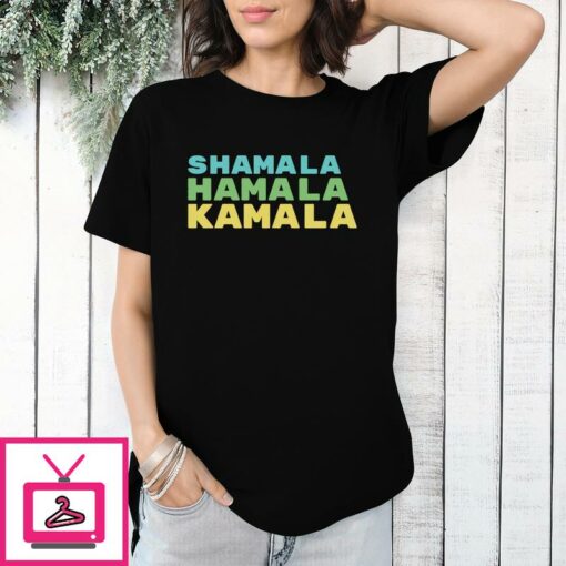 Kamala Harris Shamala Hamala Kamala T Shirt 1 1