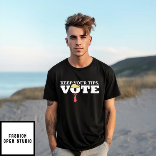 Keep Your Tips Vote For Donald Trump T Shirt 1