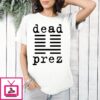 MM The Boys Dead Prez T-Shirt