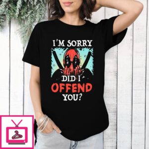 Marvel Deadpool I’m Sorry Did I Offend You T-Shirt