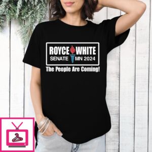 Royce White Senate Mn 2024 The People Are Coming T-Shirt