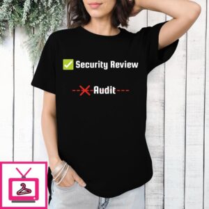 Security Review Audit T-Shirt