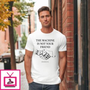 The Machine Is Not Your Friend Hang Over Gang T-Shirt