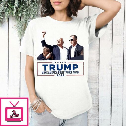 Trump Make America BulletProof Again 2024 T Shirt 1