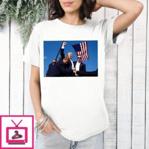 Trump Raised Fist After Get Shoot T-Shirt