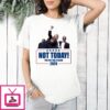 Trump Shooting Assassination Not Today T-Shirt