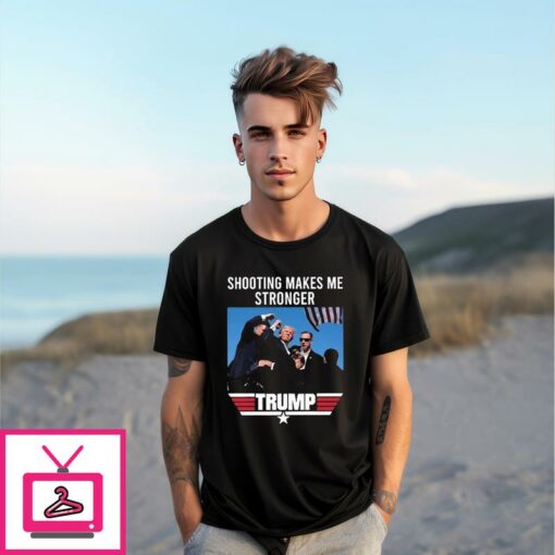 Trump Shooting Makes Me Stronger T Shirt 1