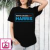 White Dudes For Kamala Harris T-Shirt