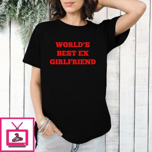 Worlds Best Ex Girlfriend T Shirt 1 1