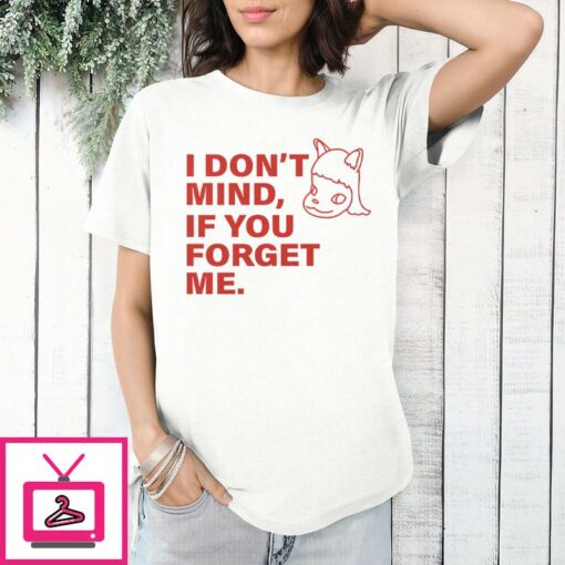 Yoshitomo Nara I Dont Mind If You Forget Me T Shirt 1 1