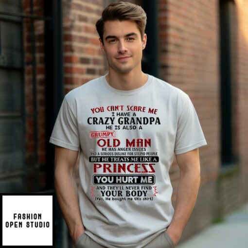 You Cant Scare Me I Have A Crazy Grandpa T Shirt 1