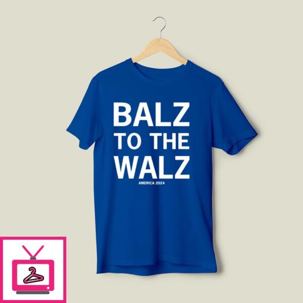 Balz To The Walz America 2024 T-Shirt