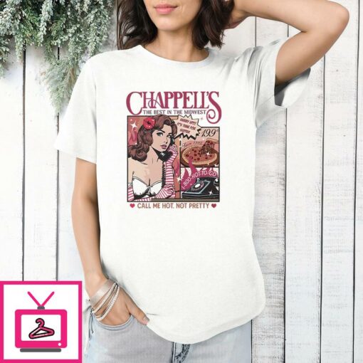 Chappells The Best In The Midwest Call Me Hot Not Pretty T Shirt 1 1