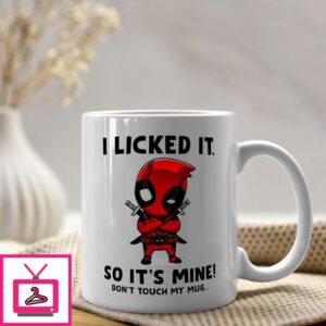 Dead-pool Mug I Licked It So Its Mine Don’t Touch My Coffee Mug