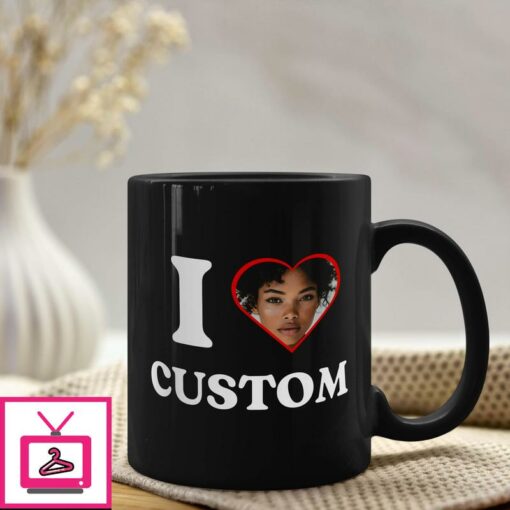 I Love Custom Mug 1 1