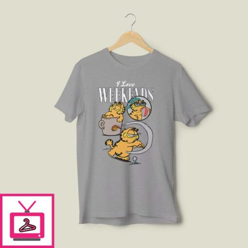 I Love Weekends Garfield T Shirt 1 1