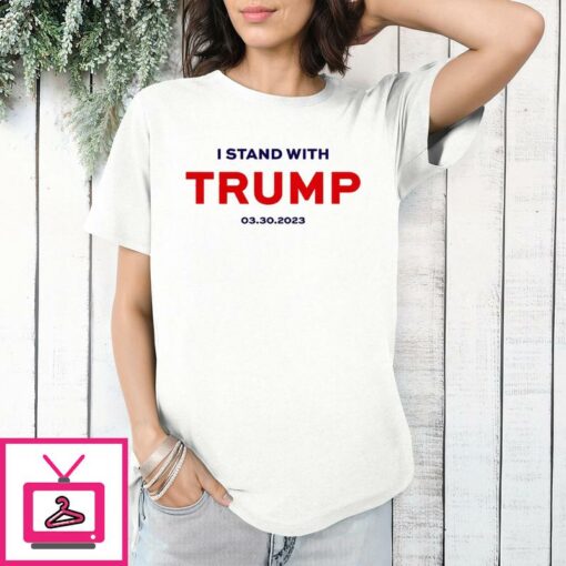 I Stand With Trump T Shirt 1 1