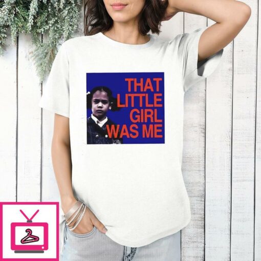 Kamala Harris That Little Girl Was Me T Shirt 1 1