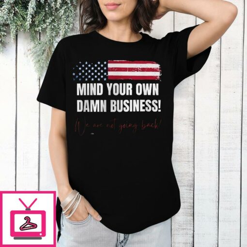 Mens Mind Your Own Damn Business Print Casual T Shirt 1 1