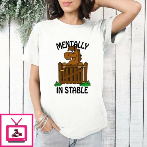 Mentally Instable T Shirt 1 1