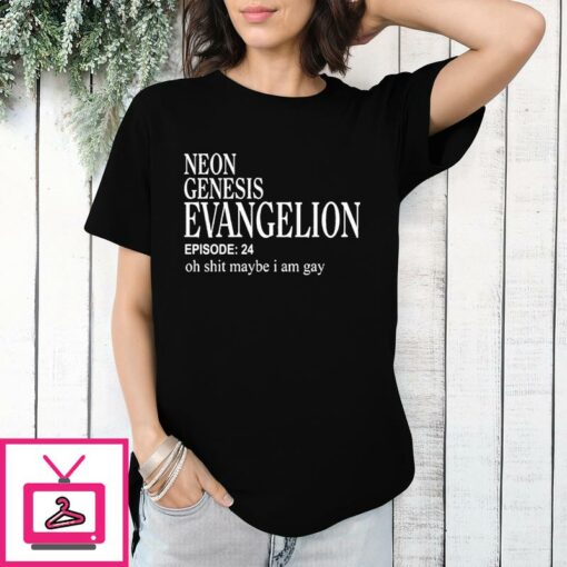 Neon Genesis Evangelion Episode 24 Oh Shit Maybe I Am Gay T Shirt 1 1