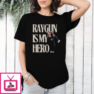 Raygun Is My Hero T-Shirt